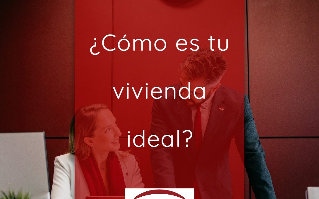 ¿Cómo es tu vivienda ideal?